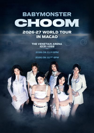 2026-27 BABYMONSTER WORLD TOUR [춤(CHOOM)] IN MACAO - 澳門售票網